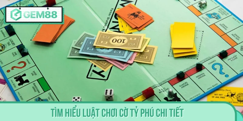 Tìm hiểu luật chơi cờ tỷ phú chi tiết