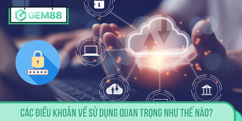 Điều khoản đóng vai trò như thế nào tại Gem88