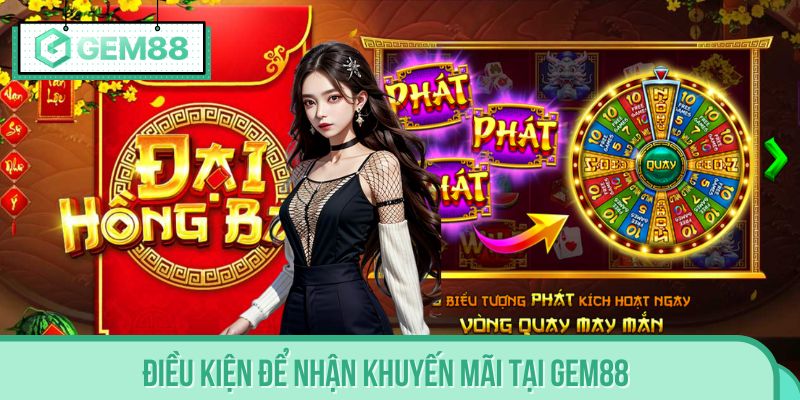 Tiêu chuẩn để nhận khuyến mãi tại GEM88