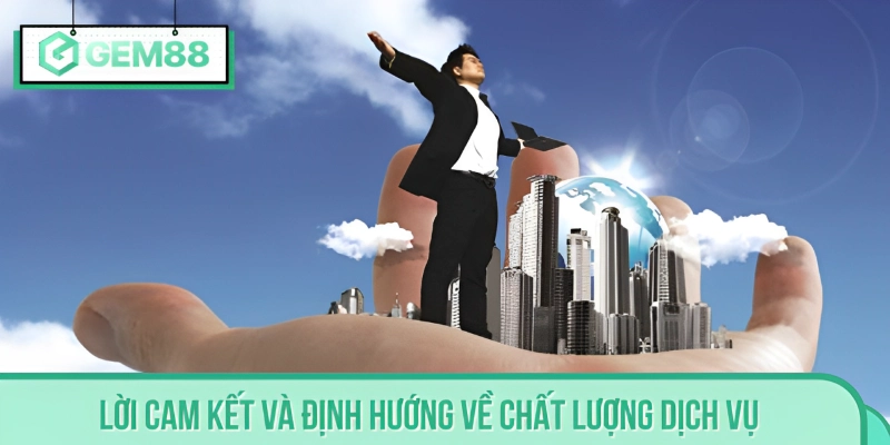 Lời cam kết và tầm nhìn sâu rộng của nhà cái