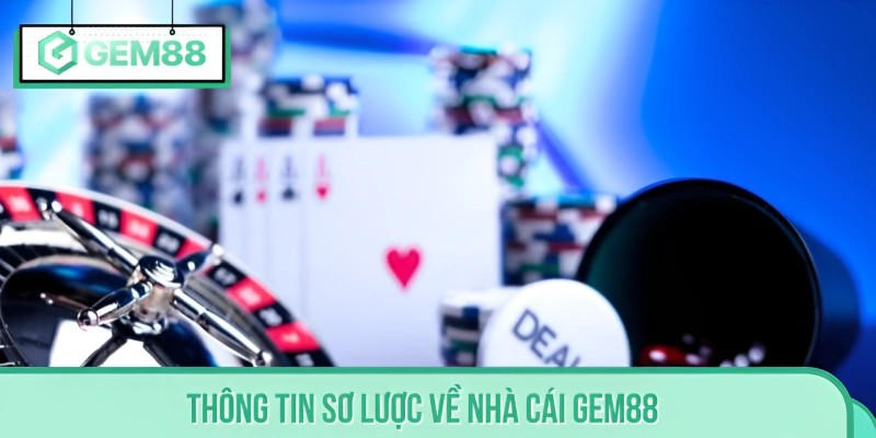 Vài điều cần biết về nhà cái GEM88