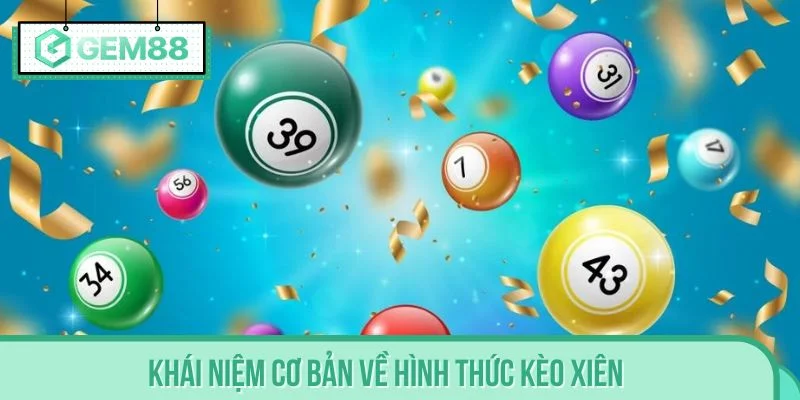 Khái niệm cơ bản về hình thức kèo xiên