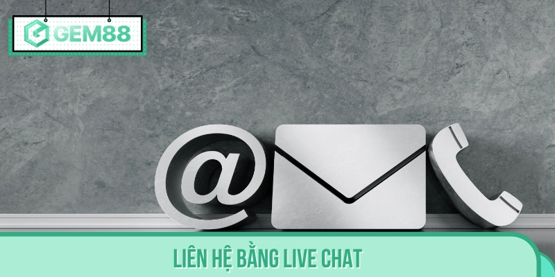 Kết nối thông qua live chat