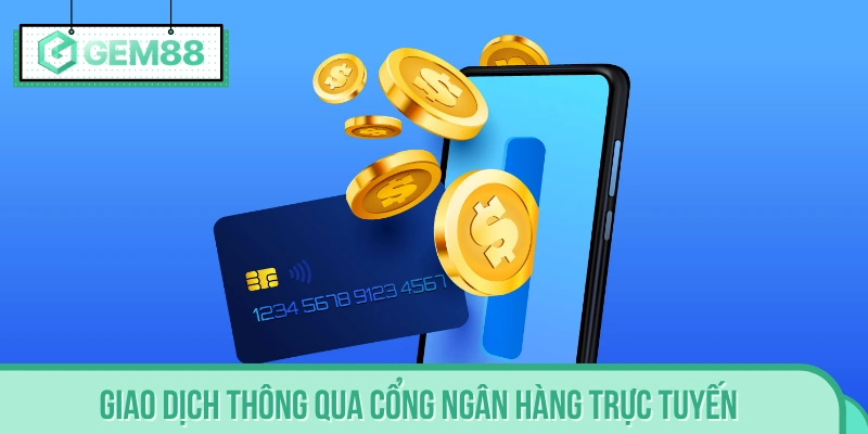 Nạp tiền GEM88 qua E - Banking