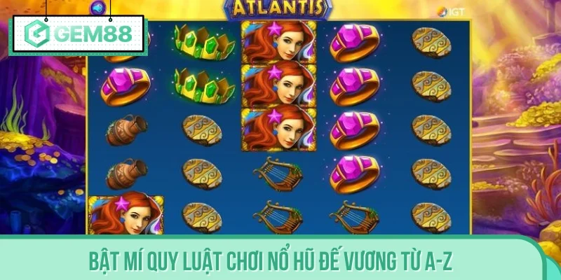 Bật mí quy luật chơi Nổ Hũ Đế Vương từ A-Z