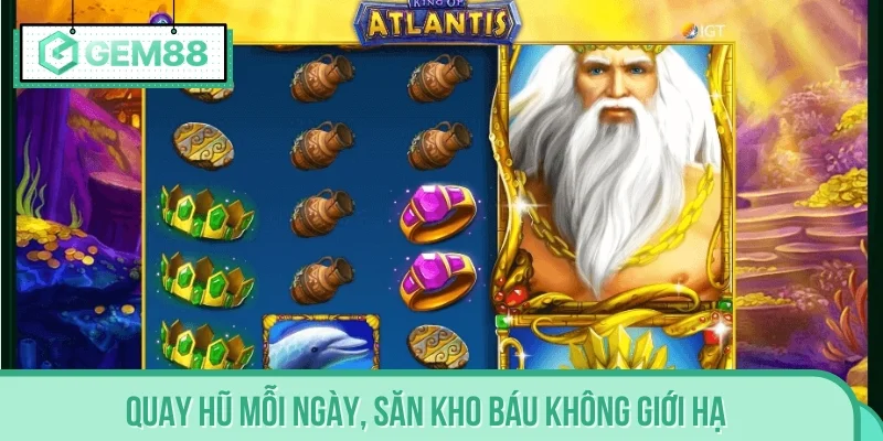 Quay hũ mỗi ngày, săn kho báu không giới hạn