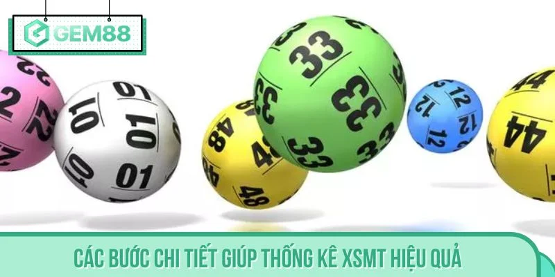 Các bước chi tiết giúp thống kê XSMT hiệu quả