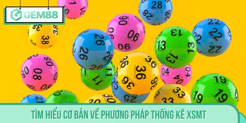 Tìm hiểu cơ bản về phương pháp thống kê XSMT