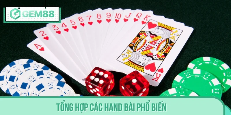 Tổng hợp các hand bài phổ biến cần ghi nhớ