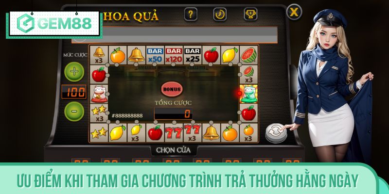 Ưu điểm khi tham gia chương trình trả thưởng hằng ngày